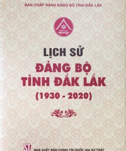 Bìa sách Lịch sử Đảng bộ tỉnh Đắk Lắk (1930-2020) - tài liệu nghiên cứu về quá trình lịch sử và phát triển của Đảng bộ tỉnh.