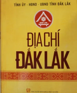 Bìa sách Địa chí Đắk Lắk tài liệu nghiên cứu lịch sử văn hóa và địa lý