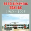 Sách Lịch sử Bộ đội Biên phòng Đắk Lắk 1960-1995